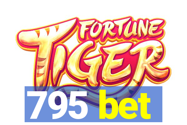 795 bet